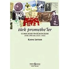İş Bankası Kültür Yayınları Türk Promethe'ler: Cumhuriyet'in Öğrencileri Avrupa'da: Cumhuriyet’in Öğrencileri Avrupa’da (1925-1945) + Kierkegaard
