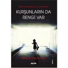 Alfa Yayınları Kurşunların Da Rengi Var: "bosna Savaşında Çocuk Olmak" + Jüstinyen: Imparator, Asker, Aziz