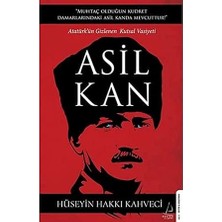 Asil Kan: Atatürk’ün Gizlenen Kutsal Vasiyeti + Atatürk’le Beraber