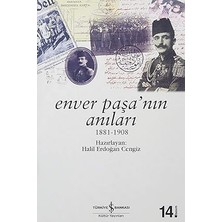 İş Bankası Kültür Yayınları Enver Paşa’nın Anıları: 1881 - 1908 + Brutus Ile Mektuplaşmalar