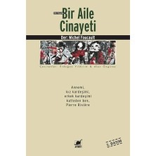 Ayrıntı Yayınları 19. Yüzyılda Bir Aile Cinayeti: Annemi, Kız Kardeşimi, Erkek Kardeşimi Katleden Ben, Pierre Riviere