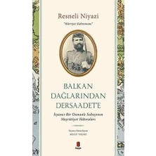 Kapı Yayınları Balkan Dağlarından Dersaadet’e: Isyancı Bir Osmanlı Subayının Meşrutiyet Hatıraları + Zaman Kaybolmaz