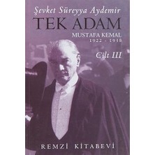 Remzi Kitabevi Tek Adam Cilt 3 (Büyük Boy): Mustafa Kemal 1922 - 1938 + Hey Gidi Istanbul