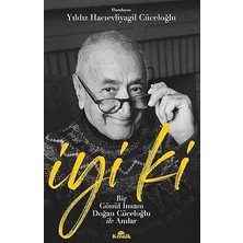 Kronik Kitap Iyi Ki: Bir Gönül Insanı Doğan Cüceloğlu ile Anılar + Delilik Ülkesinden Notlar