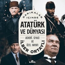 Kronik Kitap Dakikalar Içinde Atatürk ve Dünyası - Askeri Siyasi ve Özel Hayatı + Teğmenler + Muhtarlarıyla Istanbul (Ciltli)