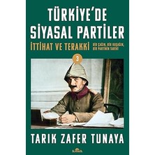 Kronik Kitap Türkiye'de Siyasal Partiler Cilt 3: Ittihat ve Terakki: Bir Çağın, Bir Kuşağın, Bir Partinin Tarihi
