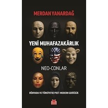 Kırmızı Kedi Yeni Muhafazakarlık: Neo-Conlar - Dünyada ve Türkiye’de Post-Modern Gericilik + Büyük Yalanlar 2. Cilt