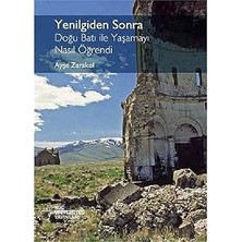 Koç Üniversitesi Yayınları Yenilgiden Sonra: Doğu Batı ile Yaşamayı Nasıl Öğrendi + Nutuk