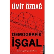 Destek Yayınları Demografik Işgal: Kavimler Göçüyle Işgal Edilen Türkiye + Algı Operasyonu ve Psikolojik Savaş