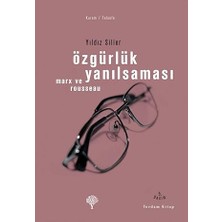 Yordam Kitap Özgürlük Yanılsaması: Marx ve Rousseau + Rus Milliyetçiliği