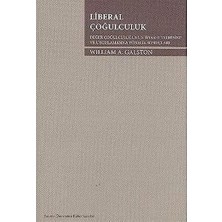 Liberal Çoğulculuk: Değer Çoğulculuğunun Siyaset Teorisine ve Uygulamasına Yönelik Sonuçları