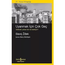 İş Bankası Kültür Yayınları Uyanmak Için Çok Geç: Gelecek Yoksa Bizi Ne Bekliyor ?