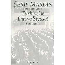 İletişim Yayınları Türkiye’de Din ve Siyaset: Makaleler 3 + Iki Darbe Arasında: Ilginç Zamanlarda