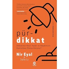 Pürdikkat: Dikkatinizi Nasıl Toplar ve Hayatınızın Kontrolünü Elinize Alırsınız?