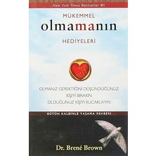 Butik Yayınları Mükemmel Olmamanın Hediyeleri: Olmanız Gerektiğini Düşündüğünüz Kişiyi Bırakın Olduğunuz Kişiyi Kucaklayın