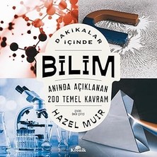 Kronik Kitap Dakikalar İçinde Bilim: Anında Açıklanan 200 Temel Kavram - Kolektif Yazar, 300 Sayfa
