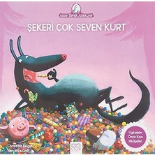 1001 Çiçek Kitaplar Şekeri Çok Seven Kurt: Anne Tavuk Anlatıyor Uykudan Önce Kısa Hikayeler