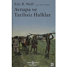 İş Bankası Kültür Yayınları Avrupa ve Tarihsiz Halklar (Ciltli) + Devlet Gibi Görmek: Bazı Toplumsal Kalkınma Planlarının Başarısızlık Hikayeleri
