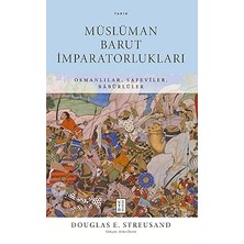 Ketebe Yayınları Müslüman Barut Imparatorlukları: Osmanlılar, Safeviler, Babürlüler + Kuru Gürültü: Much Ado About Nothing
