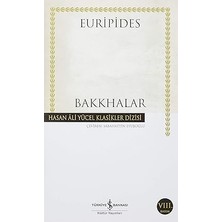 İş Bankası Kültür Yayınları Bakkhalar - Hasan Ali Yücel Klasikleri + Dört Oyun - Modern Klasikler Dizisi: Modern Klasikler Serisi