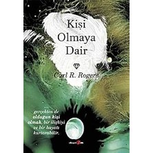 Kişi Olmaya Dair: ... Gerçekten De Olduğun Kişi Olmak, Bir Ilişkiyi ve Bir Hayatı Kurtarabilir