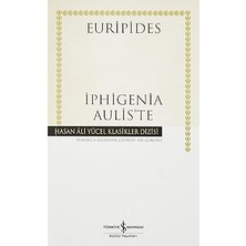 İş Bankası Kültür Yayınları Iphigenia Auliste: Hasan Ali Yücel Klasikller Dizisi + Tarihten Alınacak Dersler + Kurmaca Nasıl Işler?