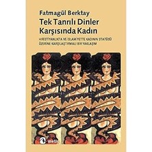 Metis Yayıncılık Tektanrılı Dinler Karşısında Kadın: Hıristiyanlıkta ve Islamiyette Kadının Statüsü Üzerine Karşılaştırmalı Bir Yakl