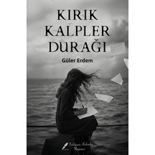 Fısıldayan Kalemler Yayınevi Kırık Kalpler Durağı