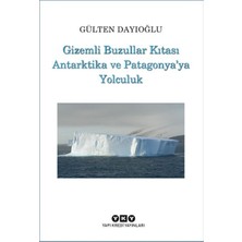 Gizemlı Buzullar Kıtası Antarktika ve Patagonya’ya Yolculuk