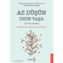 Yakamoz Yayınları Az Düşün Uzun Yaşa: Depresyon Için Çığır Açan Yeni Bir Tedavi + Masumiyet Müzesi + Sırların Sırrı