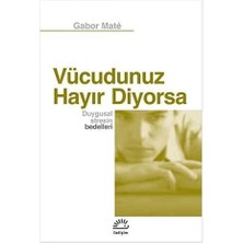 İletişim Yayınları Vücudunuz Hayır Diyorsa: Duygusal Stresin Bedelleri + Hayvan Çiftliği + Ivan Ilyiç'in Ölümü