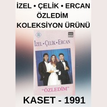 Raks Izel • Çelik • Ercan – Özledim – Kaset – 1991 – Koleksiyon Ürünü