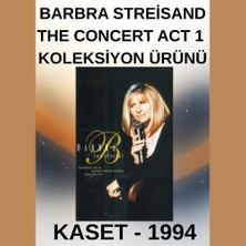 Barbra Streisand – The Concert Act 1 – Kaset – 1994 – Koleksiyon Ürünü