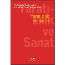 Psikanaliz Defterleri 15: Çocuk ve Ergen Çalışmaları Yaratıcılık ve Sanat