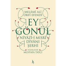 H Yayınları Ey Gönül - Niyazıi Mısri Divanı Şerhi