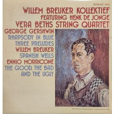 Kadıköy Plak Kulübü Willem Breuker Kollektief Featuring Henk De Jonge, Vera Beths String Quartet - George Gershwin / Willem Breuker / Ennio Morricone – Rhapsody In Blue - Three Preludes / Spanish Wells / The Good, The Ba