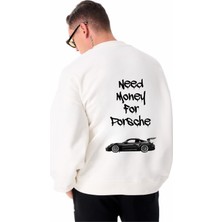 Dragon Store 'need Money For Porsche' Sırt Baskılı Kaliteli Unisex Sweatshirt
