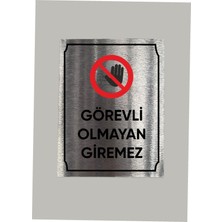 Metal Görevli Olmayan Giremez Uyarı Levhası 14X20 cm Arkası Yapışkanlı