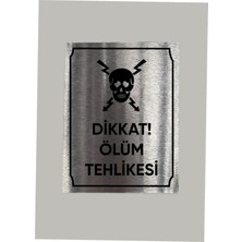 Metal Dikkat Ölüm Tehlikesi Uyarı Levhası 14X20 cm Arkası Yapışkanlı