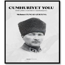 Kalan Yayınları Cumhuriyet Yolu   Dört Yılda Esaretten Cumhuriyet'e