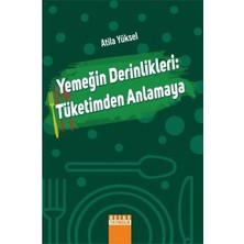 Detay Yayıncılık Yemeğin Derinlikleri: Tüketimden Anlamaya