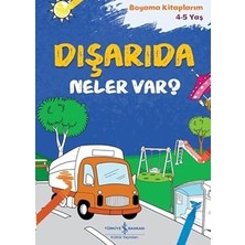 İş Bankası Kültür Yayınları Dışarıda Neler Var? - Boyama Kitaplarım 4-5 Yaş + Küçük Prenses: Kısaltılmış Metin + Dostum Çino + 3 Kitap Set