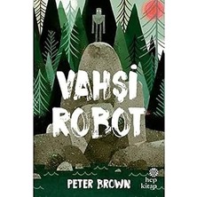 Hep Kitap Vahşi Robot (Ciltli) + Işte Mert! Mert’in Cesareti - Kendini Korumak Set