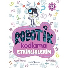 İş Bankası Kültür Yayınları Robotik Kodlama - Etkinliklerim 4 - 5 Yaş + Arkadaşım Polis + Senin Seçimin + Zıpır Özgürlük Peşinde + 5 Kitap Set