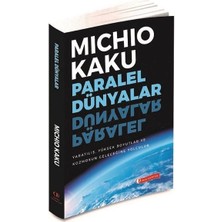Paralel Dünyalar - Yaratılış, Yüksek Boyutlar ve Kosmos'un Geleceğine Yolculuk