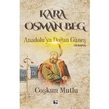 Çınaraltı Yayınları Kara Osman Beg - Anadolu'ya Doğan Güneş