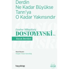 Hayy Kitap Derdin Ne Kadar Büyükse Tanrıya O Kadar Yakınsındır-Fyodor Mihayloviç Dostoyevski‘den Hayat Dersleri