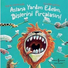 Aslana Yardım Edelim, Dişlerini Fırçalasın! + Ilk Boyamalarım Araçlar: (2 Yaş Üstü) + 33 Kitap Set