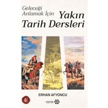 Geleceği Anlamak Için Yakın Tarih Dersleri