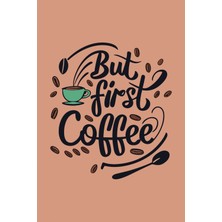 But First Coffee Kanvas Tablo